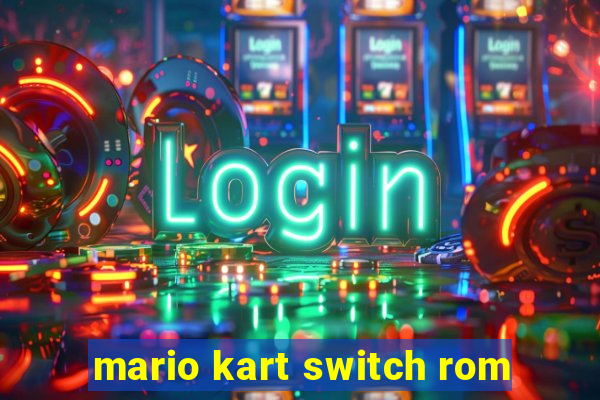 mario kart switch rom